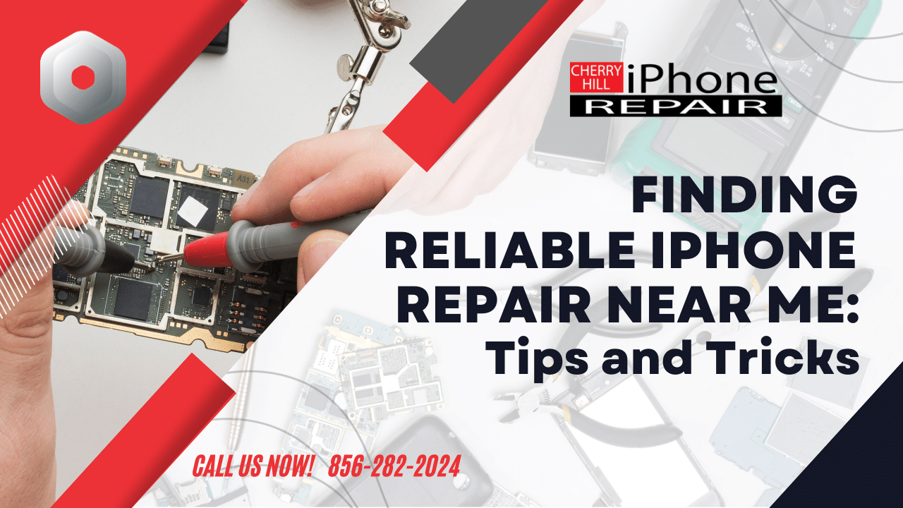 Finding Reliable iPhone Repair Near Me: Tips and Tricks