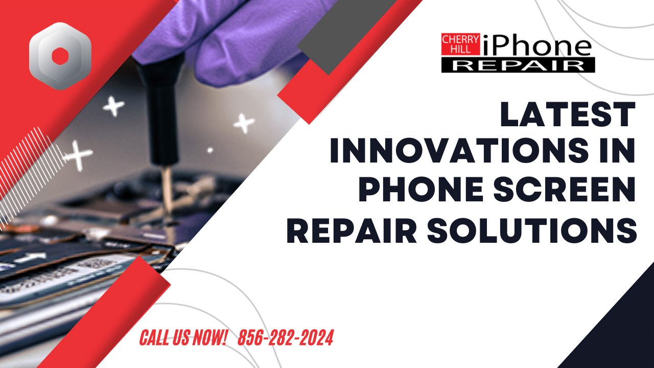 Latest Innovations in Phone Screen Repair Solutions