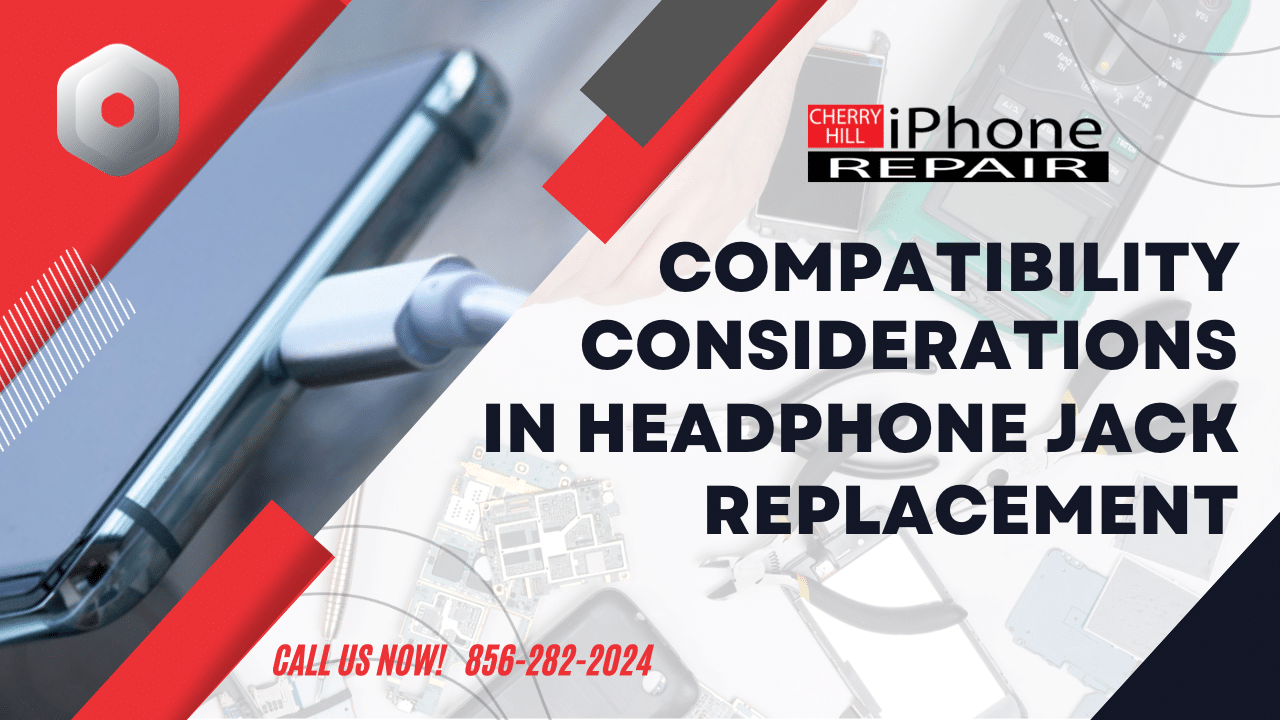 Compatibility Considerations in Headphone Jack Replacement